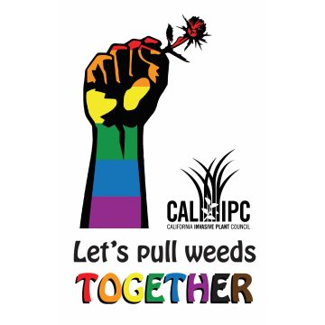 Graphic design with raised rainbow fist holding a thistle Cal-IPC logo and text “Lets pull weeds together”